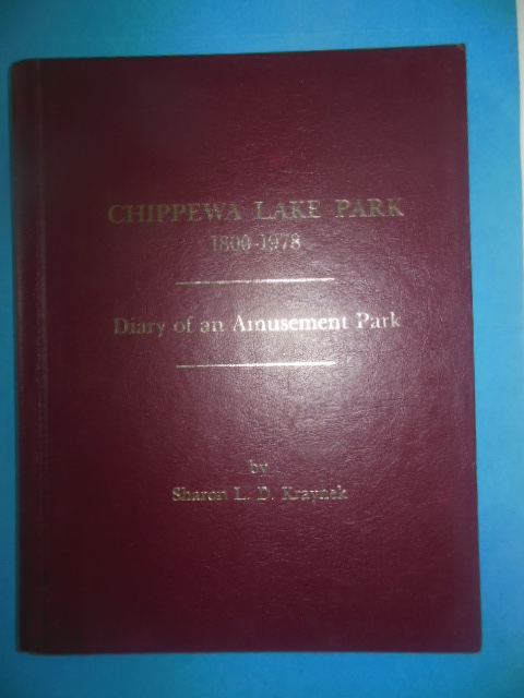 Chippewa Lake Park 1800 1978 Diary of an Amusement Park SIGNED